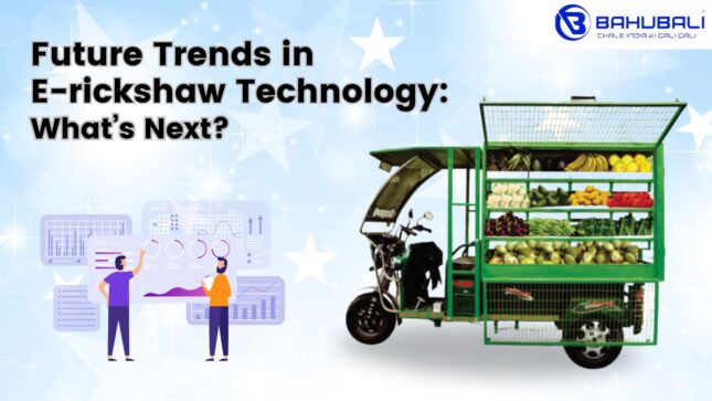 Future Trends in E-rickshaw Technology: What’s Next?