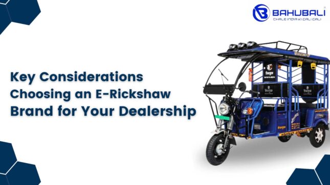 Key Considerations When Choosing an E-Rickshaw Brand for Your Dealership