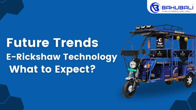 Future Trends in E-Rickshaw Technology: What to Expect?