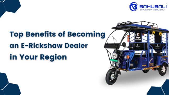 Top Benefits of Becoming an E-Rickshaw Dealer in Your Region